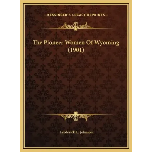 The Pioneer Women of Wyoming (1901)