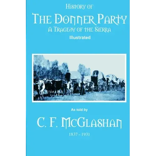 History of the Donner Party: A Tragedy of the Sierra