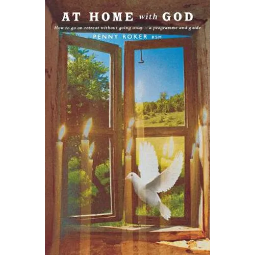 At Home with God: How to Go on Retreat Without Going Away - A Seven Day Programme