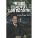 President Eisenhower's Close Encounters