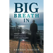 Big Breath In: The Fight to Breathe and the Journey to a Double-Lung Transplant