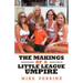 The Makings of a Little League Umpire