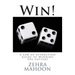 Win!: A Law of Attraction Guide to Winning the Lottery