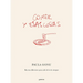 Comer Y Esas Cosas. Recetas Diferentes Para Salir de Lo de Siempre / Eating and Other Things: Easy and Fun Recipes for Everyday Life
