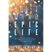Quiet Mind Epic Life: Escape The Status Quo & Experience Enlightened Prosperity Now
