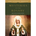 Mysteries of the Rosary: Joyful, Luminous, Sorrowful and Glorious Mysteries