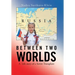 Between Two Worlds: A Life Story of a Soviet Transplant