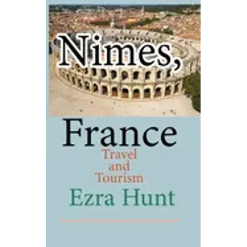 Nimes, France: Travel and Tourism