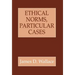 Ethical Norms, Particular Cases