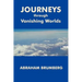 Journeys Through Vanishing Worlds