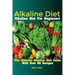 Alkaline Diet: Alkaline Diet For Beginners The Ultimate Alkaline Diet Guide With Over 60 Recipes