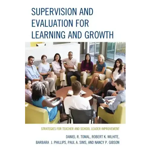 Supervision and Evaluation for Learning and Growth: Strategies for Teacher and School Leader Improvement