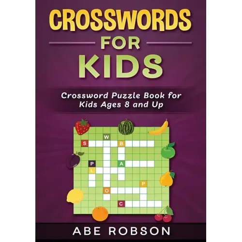 Crosswords for Kids: Crossword Puzzle Book for Kids Ages 8 and Up