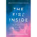The Fire Inside: A Companion for the Creative Life Volume 2