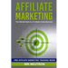 Affiliate Marketing: The Ultimate Guide to a Profitable Online Business