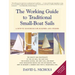 The Working Guide to Traditional Small-Boat Sails: A How-To Handbook for Owners and Builders