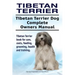 Tibetan Terrier. Tibetan Terrier Dog Complete Owners Manual. Tibetan Terrier book for care, costs, feeding, grooming, health and training.