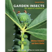 Garden Insects of North America: The Ultimate Guide to Backyard Bugs - Second Edition