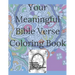Your Meaningful Bible Verse Coloring Book: Christian Coloring Book with prayer journal pages. Enlivening Verses and Quotes from the Bible. Enjoy Color