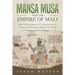 Mansa Musa and The Empire of Mali: Musa's Development Of Timbuktu And His Legacy As The Richest Man In The World
