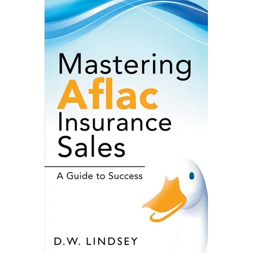 Mastering Aflac Insurance Sales - A Guide to Success