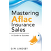 Mastering Aflac Insurance Sales - A Guide to Success