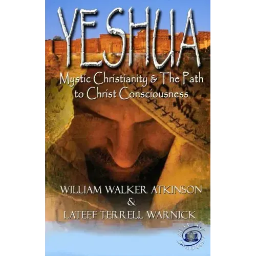 Yeshua: Mystic Christianity and the Path to Christ Consciousness