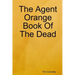 The Agent Orange Book of the Dead