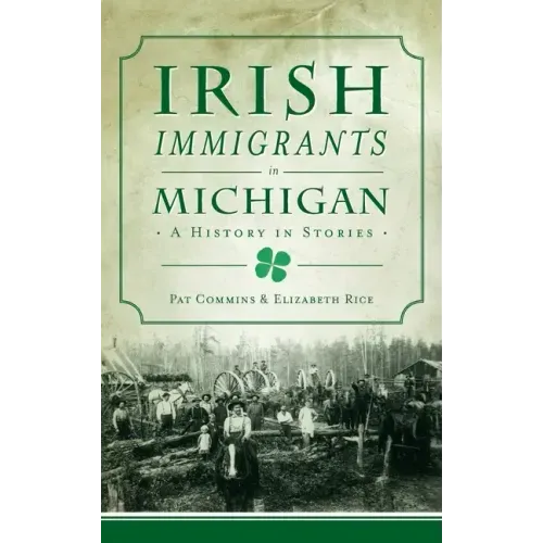 Irish Immigrants in Michigan: A History in Stories