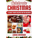 Celebrate Christmas 75 Sweet Treats Recipes for the Holidays: ***Black & White Edition*** Delicious and Easy recipes for making Fudges, Toffees, Britt