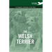 The Welsh Terrier - A Complete Anthology of the Dog