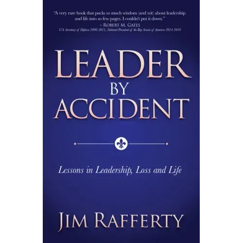 Leader by Accident: Lessons in Leadership, Loss and Life