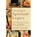 Creating a Spiritual Legacy: How to Share Your Stories, Values, and Wisdom