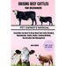 Raising Beef Cattles for Beginners: Everything You Need To Know About Beef Cattle Breeding, Reproduction, Health, Habitat, Feeding Methods, Conversati