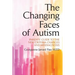 The Changing Faces of Autism: Parents' Guide To the New Criteria Changes and Misdiagnosis