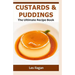 Custards & Puddings: The Ultimate Recipe Book