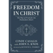 Freedom in Christ: The Way of Truth for the Postmodern Heart