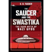 The Saucer and the Swastika: The Dark Myth of Nazi UFOs