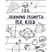 120 drawing prompts for Kids: Sketchbook for Kids, Great Back To School Art Supplies & Sketch Book Gifts for Kids with prompts Art Supplies Activity