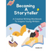 Becoming A Storyteller: A Creative Writing Workbook To Inspire Young Writers