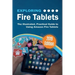 Exploring Fire Tablets: The Illustrated, Practical Guide to using Amazon's Fire Tablet