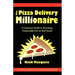 The Pizza Delivery Millionaire: A Layman's Guide to Becoming Financially Free in Real Estate