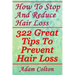 How To Stop And Reduce Hair Loss: 322 Great Tips To Prevent Hair Loss
