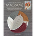 Make It Modern Macramé: The Boho-Chic Guide to Making Rainbow Wraps, Knotted Feathers, Woven Coasters & More