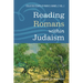 Reading Romans Within Judaism: Collected Essays of Mark D. Nanos, Vol. 2