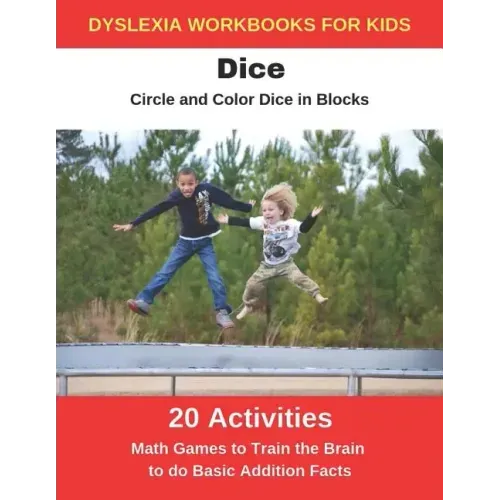 Dyslexia Workbooks for Kids - Dice - Circle and Color Dice in Blocks - Math Games to Training the Brain to Do Basic Addition Facts