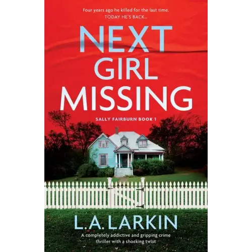 Next Girl Missing: A completely addictive and gripping crime thriller with a shocking twist
