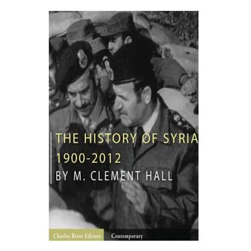 The History of Syria: 1900-2012