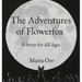 The Adventures of Flowerfox: A Story for All Ages