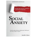Social Anxiety: Overcome Social Anxiety & Shyness Forever